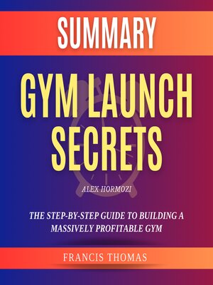 cover image of Summary of Gym Launch Secrets by Alex Hormozi